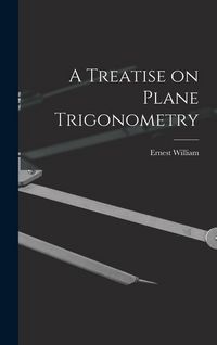 Produktbild: A Treatise on Plane Trigonometry