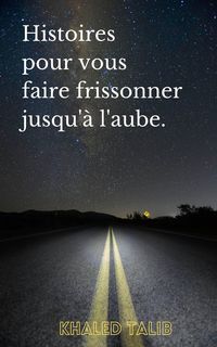 Produktbild: Histoires pour vous faire frissonner jusqu'&agrave; l'aube
