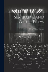 Produktbild: Semiramis and Other Plays