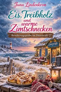 Produktbild: Eis, Treibholz und warme Zimtschnecken: Bew&auml;hrungsprobe im D&uuml;nencaf&eacute;