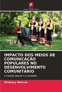 Produktbild: Impacto Dos Meios De Comunica&ccedil;&atilde;o Populares No Desenvolvimento Comunit&aacute;rio