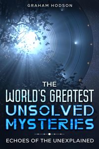 Produktbild: The World's Greatest Unsolved Mysteries Echoes of the Unexplained