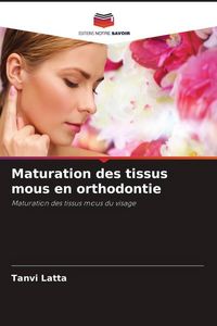 Produktbild: Maturation des tissus mous en orthodontie