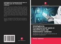 Produktbild: Intelig&ecirc;ncia Computacional para a identifica&ccedil;&atilde;o de melanoma cut&acirc;neo