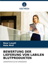 Produktbild: Bewertung der Lieferung von Labilen Blutprodukten