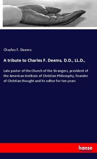Produktbild: A tribute to Charles F. Deems, D.D., LL.D.,