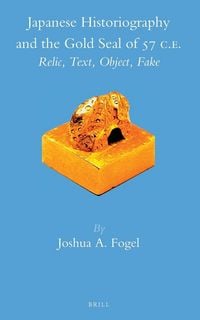 Produktbild: Japanese Historiography and the Gold Seal of 57 C.E.