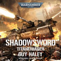 Warhammer 40.000: Shadowsword Guy Haley
