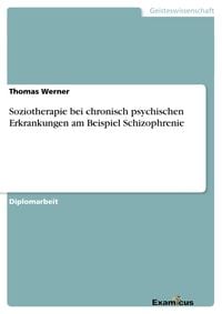 Bild vom Artikel Soziotherapie bei chronisch psychischen Erkrankungen am Beispiel Schizophrenie vom Autor Thomas Werner