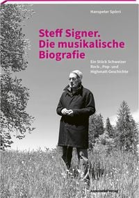 Produktbild: Steff Signer. Die musikalische Biografie