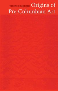 Produktbild: Grieder, T: Origins Of Pre-Columbian Art