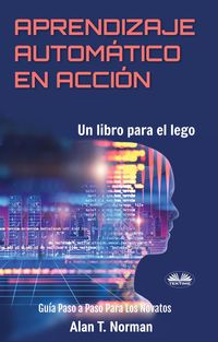 Produktbild: Aprendizaje Autom&aacute;tico En Acci&oacute;n