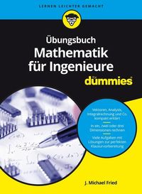 Bild vom Artikel Übungsbuch Mathematik für Ingenieure für Dummies vom Autor J. Michael Fried