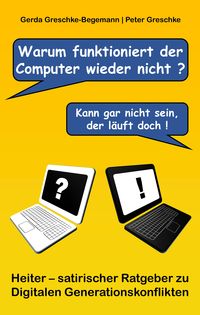Produktbild: Warum funktioniert der Computer wieder nicht? Kann gar nicht sein, der l&auml;uft doch!