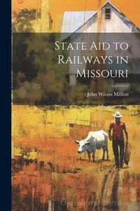 Produktbild: State Aid to Railways in Missouri