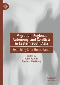 Produktbild: Migration, Regional Autonomy, and Conflicts in Eastern South Asia
