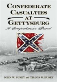 Produktbild: Busey, J: Confederate Casualties at Gettysburg