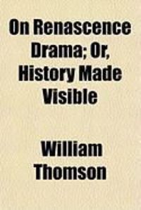 Produktbild: On Renascence Drama; Or, History Made Visible