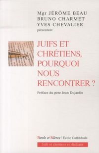 Produktbild: Juifs et Chr&eacute;tiens, pourquoi nous rencontrer ?