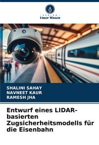 Produktbild: Entwurf eines LIDAR-basierten Zugsicherheitsmodells f&uuml;r die Eisenbahn