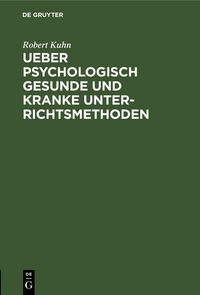 Produktbild: Ueber psychologisch gesunde und kranke Unterrichtsmethoden
