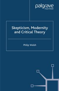 Produktbild: Skepticism, Modernity and Critical Theory