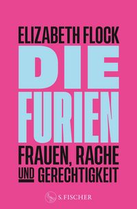 Produktbild: Die Furien &ndash; Frauen, Rache und Gerechtigkeit