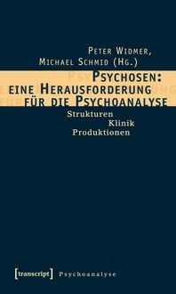 Produktbild: Psychosen: eine Herausforderung f&uuml;r die Psychoanalyse
