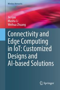 Produktbild: Connectivity and Edge Computing in IoT: Customized Designs and AI-based Solutions