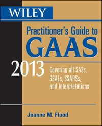 Produktbild: Wiley Practitioner's Guide to GAAS 2013: Covering All Sass, Ssaes, Ssarss, and Interpretations