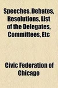 Produktbild: Speeches, Debates, Resolutions, List of the Delegates, Committees, Etc