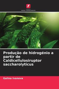 Produktbild: Produ&ccedil;&atilde;o de hidrog&eacute;nio a partir de Caldicellulosiruptor saccharolyticus