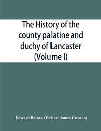 Produktbild: The history of the county palatine and duchy of Lancaster (Volume I)