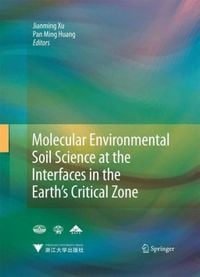 Produktbild: Molecular Environmental Soil Science at the Interfaces in the Earth's Critical Zone