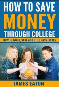Produktbild: How To Save Money Through College