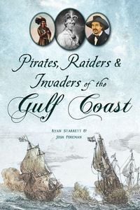 Produktbild: Pirates, Raiders & Invaders of the Gulf Coast