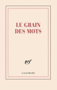 Produktbild: Le grain des mots : carnet lign&eacute;