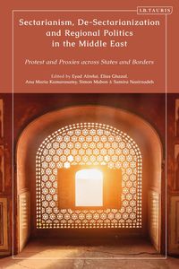 Produktbild: Sectarianism, De-Sectarianization and Regional Politics in the Middle East