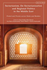 Produktbild: Sectarianism, De-Sectarianization and Regional Politics in the Middle East