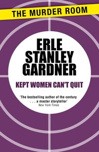 Bild vom Artikel Kept Women Can't Quit vom Autor Erle Stanley Gardner
