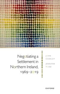 Produktbild: Negotiating a Settlement in Northern Ireland, 1969-2019