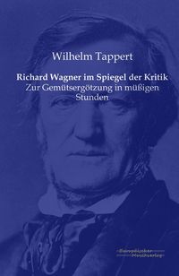 Produktbild: Richard Wagner im Spiegel der Kritik