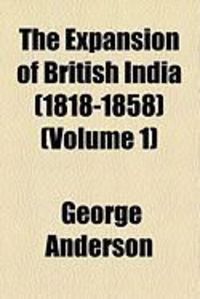 Produktbild: The Expansion of British India (1818-1858) (Volume 1)