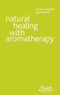 Produktbild: Natural Healing with Aromatherapy: Flash