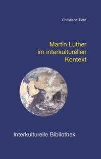 Bild vom Artikel Martin Luther im interkulturellen Kontext vom Autor Christiane Tietz