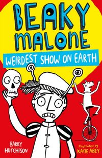 Produktbild: Hutchison, B: Beaky Malone: Weirdest Show on Earth