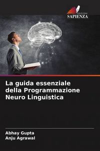 Produktbild: La guida essenziale della Programmazione Neuro Linguistica