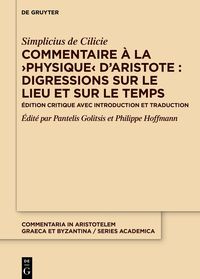 Produktbild: Commentaire &agrave; la &rsaquo;Physique&lsaquo; d&rsquo;Aristote : Digressions sur le lieu et sur le temps