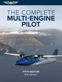 Produktbild: The Complete Multi-Engine Pilot