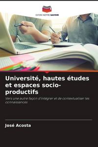 Produktbild: Universit&eacute;, hautes &eacute;tudes et espaces socio-productifs